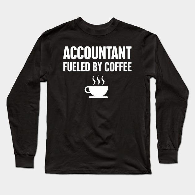 Accountant Fueled By Coffee Long Sleeve T-Shirt by MeatMan